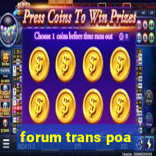 forum trans poa